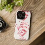We’re a Perfect Match Phone Case. Romantic Matchbox Design Valentine’s Day Gift